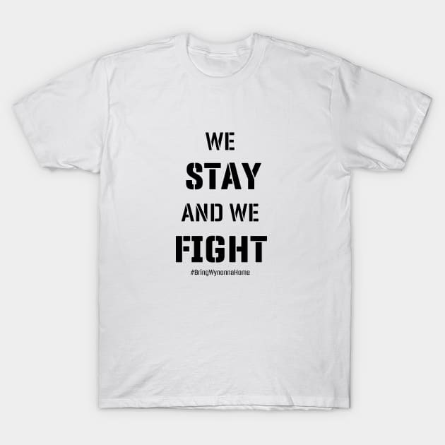 We Stay And We Fight T-Shirt by rachlovesearp